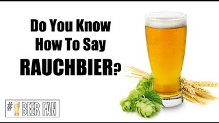 Do You Know How to Say Rauchbier [upl. by Llertal13]