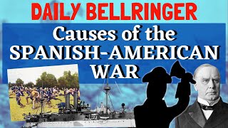 SpanishAmerican War Causes  DAILY BELLRINGER [upl. by Lesna53]