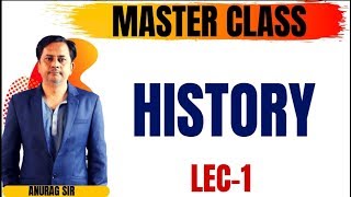 🔴 HISTORY LECTURE  1 MASTER CLASS BY Dr ANURAG SIR [upl. by Aiciles67]