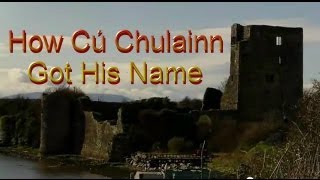 How Cú Chulainn Got His Name  A Legend from Ancient Ireland [upl. by Emmit]