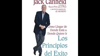 Los Principios del Exito Jack Canfield [upl. by Nayr]