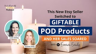 Ep 146  New Etsy Seller Switched to Giftable POD Products and Her Sales Soared with Ecomm Emily [upl. by Latif]