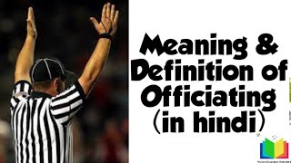 What is Officiating Meaning and Definition of Officiating in hindi [upl. by Martz255]