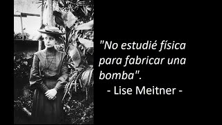 Lise Meitner y la importancia de recordar para qué estudia uno [upl. by Cusick]