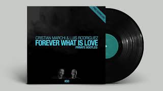 CRISTIAN MARCHI amp LUIS RODRIGUEZ  Forever What Is Love Private Bootleg [upl. by Clauddetta524]