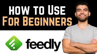 ✅ How To Use Feedly For Beginners Full Guide [upl. by Trisa220]