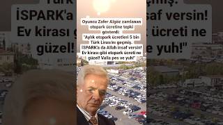 ZAFER ALGÖZ AYLIK OTOPARK ÜCRETİ 5BİN TÜRK LİRASINI GEÇMİŞ PAHALILIK [upl. by Yetsirhc]