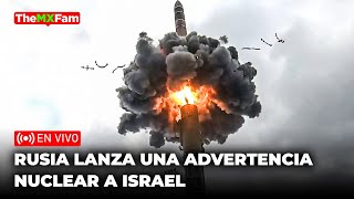 Rusia Lanza Advertencia Nuclear a Israel Cómo Responderá Washington  TheMXFam [upl. by Andrej]