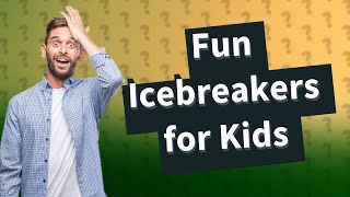 What are some fun icebreaker questions for kids [upl. by Conney]