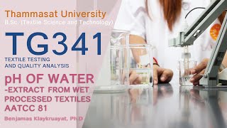 TG 341 LAB pH OF WATER  AATCC 81 สิ่งทอ ธรรมศาสตร์ คณะวิทยาศาสตร์และเทคโนโลยี [upl. by Africa875]