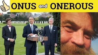 🔵 Onus Onerous  Onus Meaning  Onerous Examples  The Onus Defined  Legal English  Onus [upl. by Anier]