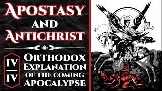 Apostasy and Antichrist  Part IV [upl. by Onifled729]