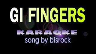 GI FINGERS visayan song bisrock karaoke [upl. by Leahcimnhoj]