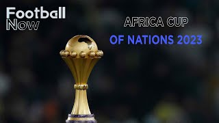 Africa Cup of Nations 2023 Who will win the trophy  Football Now [upl. by Mcguire]