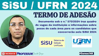 Prof Cassildo Souza  SISUUFRN 2024  Termo de Adesão  Vai ter NOTA DE CORTE em 2024 [upl. by Ternan]