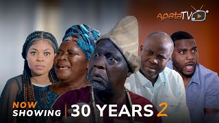 30 Years 2 Latest Yoruba Movie 2023 Drama  Okunnu  Kemi Ogunleye  Alapini  Abeni Agbon  Bigval [upl. by Netniuq427]