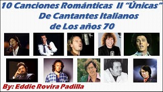 10 BALADAS ROMANTICAS ÚNICAS II DE LOS AÑOS 70 DE CANTANTES ITALIANOS [upl. by Latsyrhk]