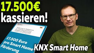 17500€ kassieren KNX Smart Home  Förderung bis 2021  Smartest Home  Folge 172 [upl. by Voleta]