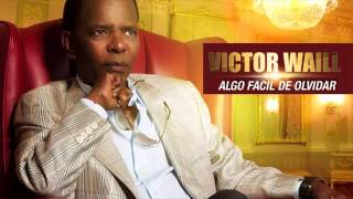 VICTOR WAILL  Algo Facil De Olvidar Official Web Clip [upl. by Jaan]