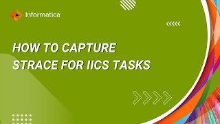 How to Capture Strace for IICS Tasks [upl. by Lilly]