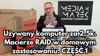 Używany komputer za 25 tys zł Macierze RAID w domowym zastosowaniu CZĘŚĆ PIERWSZA [upl. by Ardnua]