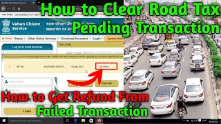 How to Clear Road Tax Pending Transaction from Parivahan Sewa  Road Tax Failed Payment Refund [upl. by Namyaw]