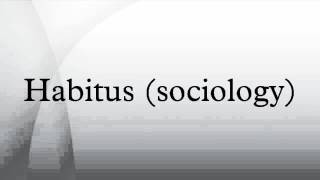 Habitus sociology [upl. by Ramberg51]