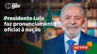 🔴 PRESIDENTE LULA FAZ PRONUNCIAMENTO OFICIAL [upl. by Ailecara]