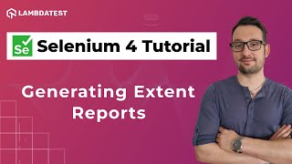 How To Generate Extent Reports In Selenium📝 Selenium 4 Tutorial With Java  LambdaTest [upl. by Saidel]