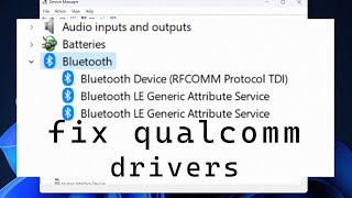 How to Fix Qualcomm Bluetooth Driver not Working on Windows 11 [upl. by Eive]