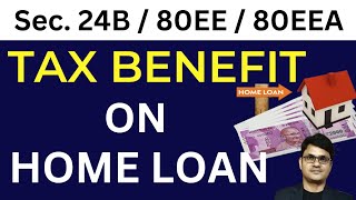 Home loan Tax Benefit AY 202324  Tax Benefit on Joint Home Loan  Sec24 vs 80EE vs80EEA vs 80C [upl. by Aihsinyt]