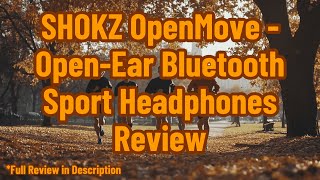 SHOKZ OpenMove  OpenEar Bluetooth Sport Headphones Review [upl. by Sherer78]