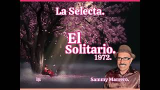 EL SOLITARIO  RAPHY LEAVITT Y LA SELECTA  1972 [upl. by Dara776]