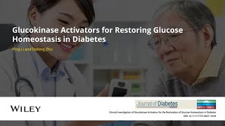 Glucokinase Activators for Restoring Glucose Homeostasis in Diabetes [upl. by Aniraad509]