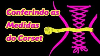 Conferindo as Medidas do Corset [upl. by Max183]