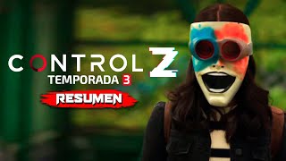 CONTROL Z TEMPORADA 3  Resumen en 20 Minutos Por Capítulos [upl. by Asir]