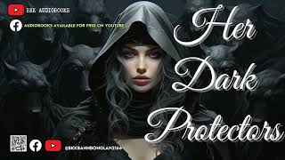 Her Dark Protectors Books 1  Romance Audiobook [upl. by Arodoeht]