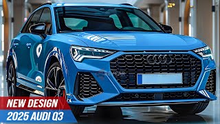 New Model 2025 Audi Q3 Unveiled  A Closer Look [upl. by Renner]