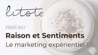 PODCAST La Pause Café  Raison amp Sentiments  Le marketing expérientiel 16 [upl. by Eiramrefinnej]