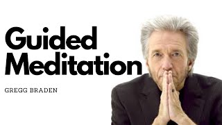 Gregg Braden  Guided Meditation [upl. by Codie739]