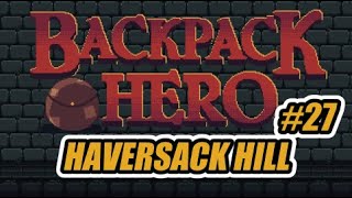 Backpack Hero Haversack Hill  27 [upl. by Rosena]