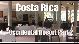 Occidental Grand Papagayo Resort  Part 2 [upl. by Vaclava]