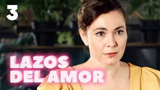 Lazos del amor  Capítulo 3  Película romántica en Español Latino [upl. by Gamal908]