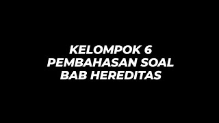 PEMBAHASAN SOAL BAB HEREDITAS KELOMPOK 6 [upl. by Ferdinana]