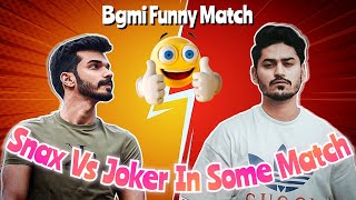 Snax Vs Joker In Some Lobby 🤕 Funny Match bgmi snaxgaming SnaxGaming snaxshort [upl. by Suiravad]