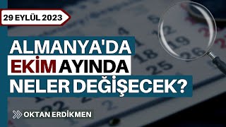 Almanyada ekim ayında neler değişecek  29 Eylül 2023 Oktan Erdikmen [upl. by Eimot]