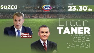 Ercan Taner ile Ceza Sahası  Fikret Orman Özel Röportajı [upl. by Tterab]