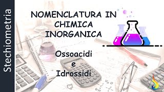 🧪NOMENCLATURA IUPAC e tradizionale  Idrossidi e Ossiacidi  Videolezione 3 [upl. by Airdnal]