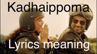 KADHAIPPOMA Song Meaning  Oh my Kadavule Movie [upl. by Belloir]