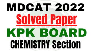 MDCAT 2022 KPK Board Solved paper  MDCAT KPK 2022 Answer key  MDCAT 2022  Chemistry Part [upl. by Cinom]